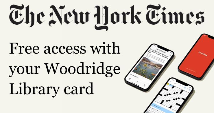 The New York Times. Free access with your Woodridge Library card.