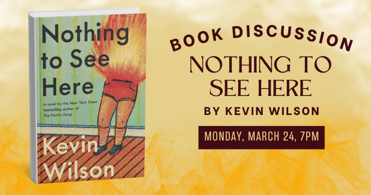 Book Discussion: Nothing to See Here, Monday, March 24, 2025 7:00pm - 8:00pm